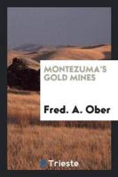 Montezuma's Gold Mines