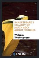 Shakespeare's Comedy of Much Ado about Nothing