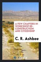 A Few Chapters in Workshop Re-construction and Citizenship