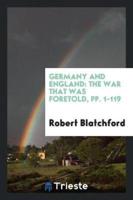 Germany and England: The War That Was Foretold, pp. 1-119