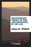 The Economic Theory of Risk and Insurance, Pp. 287-424