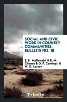 Social and Civic Work in Country Communities. Bulletin No. 18