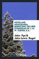 Notes and Memoranda Respecting the Liber Studiorum of J. M. W. Turner, R.A.