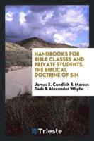 Handbooks for Bible Classes and Private Students. The Biblical Doctrine of Sin