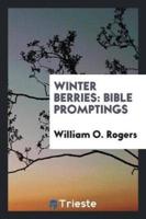 Winter Berries: Bible Promptings