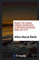 Diary of Anna Green Winslow, a Boston School Girl of 1771