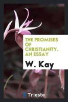 The Promises of Christianity. An Essay