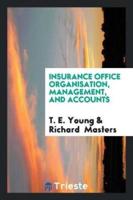 Insurance Office Organisation, Management, and Accounts