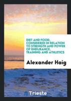 Diet and Food, Considered in Relation to Strength and Power of Endurance, Training and Athletics