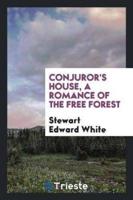 Conjuror's House, a Romance of the Free Forest