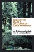 Daisies in the Grass: A Collection of Songs and Poems