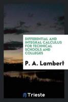 Differential and Integral Calculus for Technical Schools and Colleges