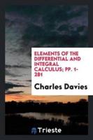Elements of the Differential and Integral Calculus; pp. 1-281