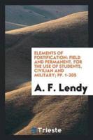 Elements of Fortification: Field and Permanent. For the Use of Students, Civilian and Military; pp. 1-205