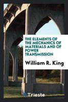 The Elements of the Mechanics of Materials and of Power Transmission