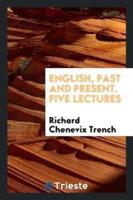 English, Past and Present. Five Lectures