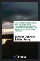 Essays from the Rambler and the Idler, With Passages from the Lives of the Poets, Prayers and Meditations, and Other Writings