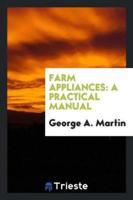 Farm Appliances: A Practical Manual
