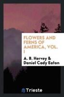Flowers and Ferns of America, Vol. I