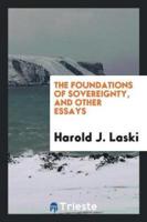 The Foundations of Sovereignty, and Other Essays