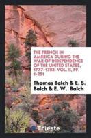 The French in America During the War of Independence of the United States, 1777-1783