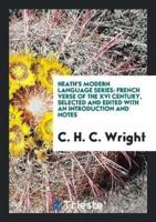 Heath's Modern Language Series: French Verse of the XVI Century, Selected and Edited with an Introduction and Notes