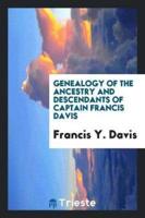 Genealogy of the Ancestry and Descendants of Captain Francis Davis