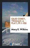 Giles Corey, Yeoman: A Play; pp.1-106