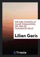 The Girl Scouts at Camp Comalong, or, Peg of Tamarack Hills