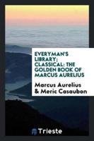 Everyman's Library; Classical: The Golden Book of Marcus Aurelius