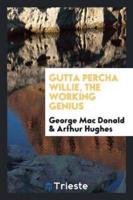 Gutta Percha Willie, the Working Genius