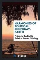 Harmonies of Political Economy. Part II