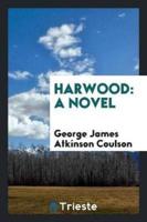 Harwood: A Novel