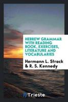 Hebrew Grammar With Reading Book, Exercises, Literature and Vocabularies. Translated from the German by R.S. Kennedy