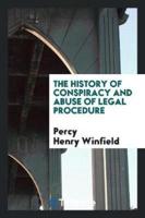 The History of Conspiracy and Abuse of Legal Procedure