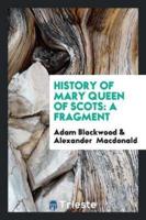 History of Mary Queen of Scots