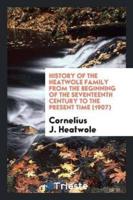 History of the Heatwole Family from the Beginning of the Seventeenth Century to the Present Time (1907)