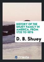 History of the Shuey Family in America, from 1732 to 1876