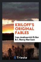 Kriloff's Original Fables, Tr. [In Verse] by I.H. Harrison