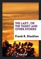 The Lady, or the Tiger? And Other Stories