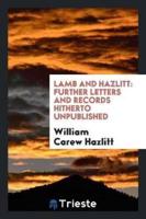 Lamb and Hazlitt: Further Letters and Records Hitherto Unpublished