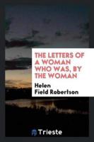 The Letters of a Woman who Was, by the Woman