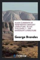 Main Currents in Nineteenth Century Literature. In Six Volumes