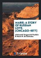 Marie; A Story of Russian Love