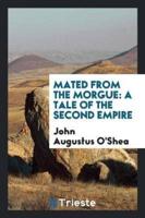 Mated from the Morgue: A Tale of the Second Empire