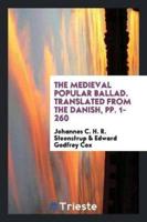 The Medieval Popular Ballad. Translated from the Danish, pp. 1-260