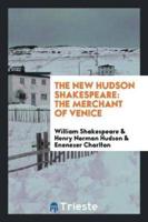 The New Hudson Shakespeare: The Merchant of Venice