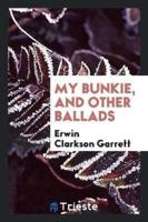 My Bunkie, and Other Ballads