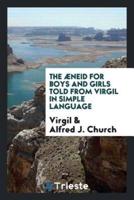 The Æneid for Boys and Girls Told from Virgil in Simple Language