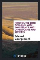 Nineveh: The Birth of Burns, with Two Essays and Other Poems and Sonnets